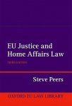 Peers, Steve - EU Justice and Home Affairs Law