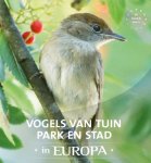 Jaap Schelvis, Arno Ten Hoeve - Vogels van tuin, park en stad in Europa