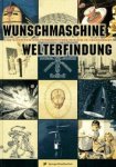 Felderer, Brigitte (red.) - Wunschmaschine Welterfindung. Eine Geschichte der Technikvisionen Seit dem 18. Jahrhundert