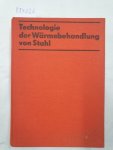 Eckstein, Hans-Joachim: - Technologie der Wämebehandlung von Stahl :