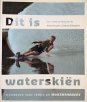 Cor Lakens Douwes, Dominique Lakens Douwes - Dit is Waterskiën handboek voor skiers en wakeboarders