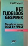 Boelens, Jan - HET TIJDELOOS GESPREK filosoferen tussen Oost en West. Een essay.