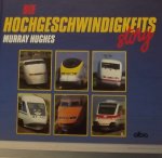 Hughes, Murray. - Die Hochgeschwindigkeits story Hughes, Murray. - Die Hochgeschwindigkeits story