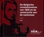 Els Witte - Noord en Zuid onder Willem I. 200 jaar Verenigd Koninkrijk der Nederlanden 2 -   De Belgische revolutionairen van 1830 en de constructie van een natiestaat