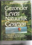 red - Gezonder leven, Natuurlijk genezen; adviezen voor een bewuste, actieve en gezonde leefwijze red - Gezonder leven, Natuurlijk genezen; adviezen voor een bewuste, actieve en gezonde leefwijze