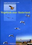 LANDELIJKE WERKGROEP VOGETREK TELLEN (LWVT) LENSINK, ROB ... EN ANDEREN - Vogeltrek over Nederland 1976 - 1993