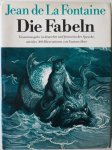 Fontaine Jean de La - Die Fabeln Gesamtausgabe in deutscher und französischer Sprache (in kolommen naast elkaar), mit über 300 Illustrationen
