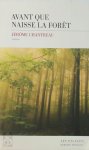 Jérôme Chantreau - Avant que naisse la forêt