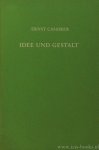 CASSIRER, E. - Idee und Gestalt. Goethe. Schiller. Hölderlin. Kleist.