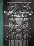 Manneke, Nelleke. - Het Heilige Geest-Huis te Rotterdam sinds 1434