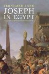 Lang, Bernhard - Joseph in Egypt: a cultural icon from Grotius to Goethe.