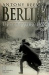 Antony Beevor - Berlijn De ondergang 1945