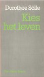 Solle, Dorothee - Kies het leven