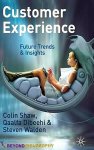 Shaw , Colin . & Qaalfa Dibeehi . & Steven Walden .  [ isbn 9780230247819 ] 3018 - Customer Experience . (  Future Trends and Insights . ) The quality of customer experience has become more important in recent times as businesses struggle to differentiate themselves. But what are the emerging trends that businesses should focus -
