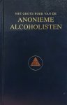 N.v.t., Anonieme alcoholisten Nederland - Grote boek van de anonieme alcoholisten