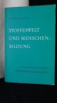 Julius, Frits, - Stoffeswelt und Menschenbildung. Band 1 und 2.