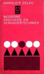 Zelko, Harold P. - Moderne discussie- en vergadertechniek