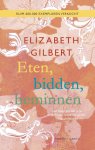 Elizabeth Gilbert - Eten, bidden, beminnen