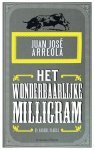 Juan José Arreola - Het wonderbaarlijke milligram