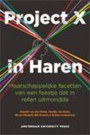 Brink, Gabriël van den, Hulst, Merlijn van, Maalste, Nicole, Peeters, Rik, Soeparman, Stefan - Project X in Haren