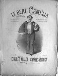 D`Orvict, Charles: - Le beau Camélia. Chansonnette. Crée par Libert aux Ambasadeur et par Chaudieux au concert de l`Horloge. Paroles de Charles Mallet