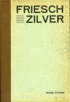 Ottema, Nanne: - Friesch Zilver. Geschiedenis van het Goud- en Zilversmidsbedrijf in Friesland.