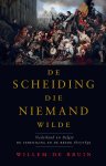 Willem Bruin - De Scheiding Die Niemand Wilde