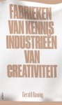 Gerald Raunig - Fabrieken Van Kennis, Industrieen Van Creativitieit