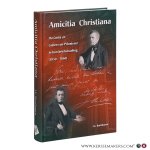 Barnhoorn, Johan Gerard. - Amicitia Christiana. Da Costa en Groen van Prinsterer in hun briefwisseling (1830?1860). Barnhoorn, Johan Gerard. - Amicitia Christiana. Da Costa en Groen van Prinsterer in hun briefwisseling (1830?1860).