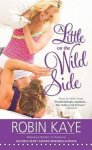 Robin Kaye - A Little on the Wild Side