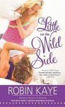 Robin Kaye - A Little on the Wild Side