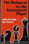 Tseitlin, Mikhail and Glaskov, Igor - The Budapest for the tournament player