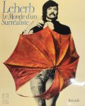 Unknown - Leherb. Le monde d'un surréaliste The world of a surrealist / Die welt eines Surrealisten / Il mondo di un surrealista.