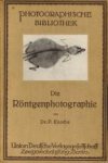 KNOCHE, DR. PAUL - Anleitung zur Röntgenphotographie