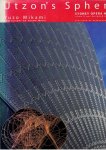 MIKAMI, Yuzo - Utzon's Sphere - Sydney Opera House - how it was designed and built.