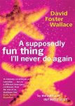 David Foster Wallace - A supposedly fun thing I'll never do again