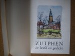 Diverse auteurs - Zutphen in beeld en gedicht - met gedichten in kalligrafie en fraaie aquarelillustraties van Seret