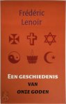 F. Lenoir - Een geschiedenis van onze goden