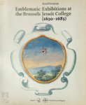 Karel Porteman - Emblematic Exhibitions (Affixiones) at the Brussels Jesuit College (1630-1685) A Study of the Commemorative Manuscripts (Royal Library, Brussels)