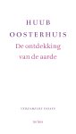 Huub Oosterhuis - De ontdekking van de aarde Verzamelde essays
