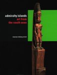 KAUFMANN, CHRISTIAN. & ET AL. - Admiralty Islands. Art from the South Seas.