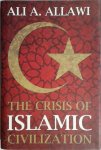 Allawi, Ali - The Crisis of Islamic Civilization