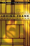 Nancy Horan - Loving Frank A Novel