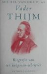 Michel van der Plas 232357 - Vader Thijm Biografie van een koopman-schrijver