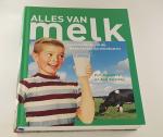 Reinders, Pim / Vernooij, Aad - Alles van Melk / geschiedenis van de Nederlandse Zuivelindustrie