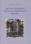 M.J. van Lieburg - SINT FRANCISCUS GASTHUIS TE ROTTERDAM, 1