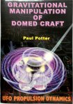 Paul E. Potter, Chair Department Of History Of Medicine Paul Potter - Gravitational Manipulation of Domed Craft UFO Propulsion Dynamics