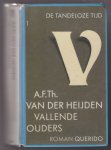 HEIJDEN, A.F.Th. VAN DER (1951) - Vallende ouders. De tandeloze tijd 1. HEIJDEN, A.F.Th. VAN DER (1951) - Vallende ouders. De tandeloze tijd 1.