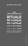 Byung-Chul Han - Vom Verschwinden der Rituale