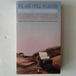 Keillor, Garrison - We Are Still Married / Stories and Letters